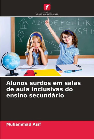 Alunos surdos em salas de aula inclusivas do ensino secundário