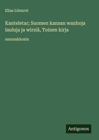 Kanteletar; Suomen kansan wanhoja lauluja ja wirsiä, Toinen kirja