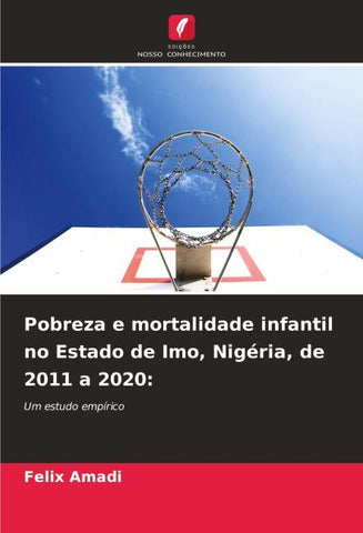 Pobreza e mortalidade infantil no Estado de Imo, Nigéria, de 2011 a 2020:
