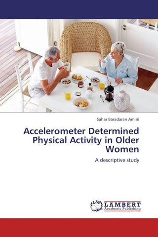 Accelerometer Determined Physical Activity in Older Women
