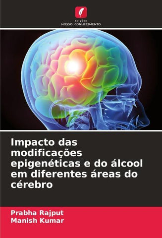 Impacto das modificações epigenéticas e do álcool em diferentes áreas do cérebro