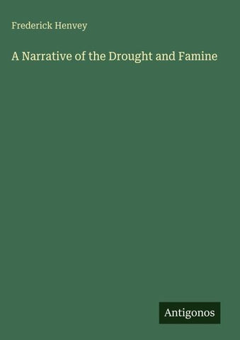 A Narrative of the Drought and Famine
