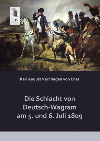Die Schlacht von Deutsch-Wagram am 5. und 6. Juli 1809