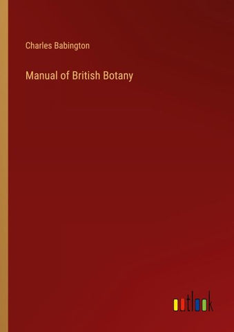 Manual of British Botany