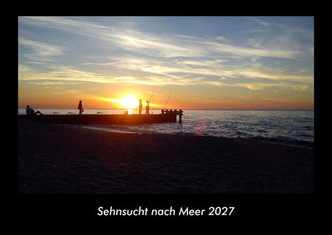 Sehnsucht nach Meer 2027 Fotokalender DIN A3