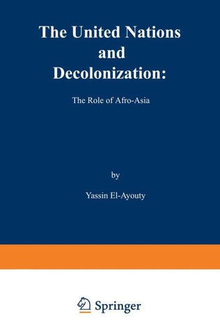 The United Nations and Decolonization: The Role of Afro — Asia