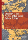 Education as the Practice of Eco-Social-Cultural Change