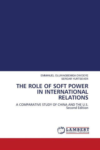 THE ROLE OF SOFT POWER IN INTERNATIONAL RELATIONS