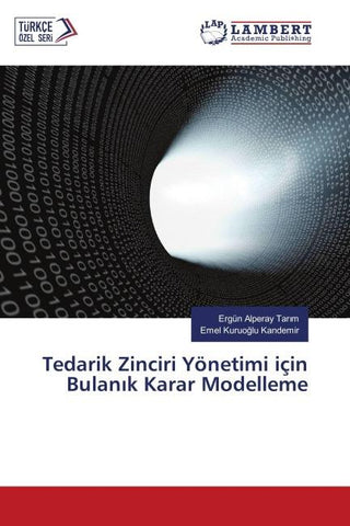 Tedarik Zinciri Yönetimi için Bulan¿k Karar Modelleme