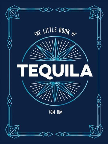 The Little Book of Tequila
