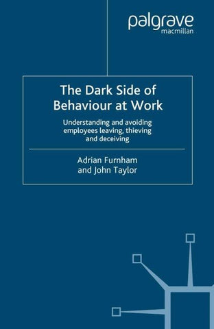 The Dark Side of Behaviour at Work