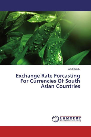 Exchange Rate Forcasting For Currencies Of South Asian Countries