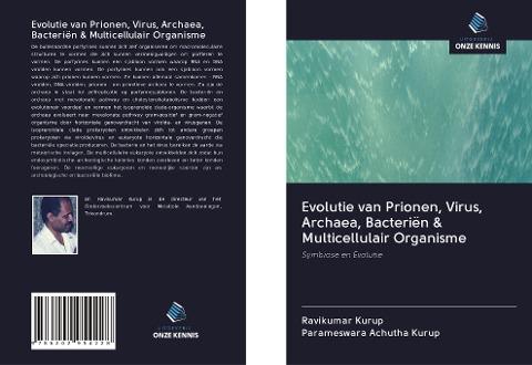 Evolutie van Prionen, Virus, Archaea, Bacteriën & Multicellulair Organisme