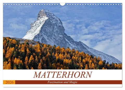 MATTERHORN. Faszination und Magie (Wandkalender 2026 DIN A3 quer), CALVENDO Monatskalender