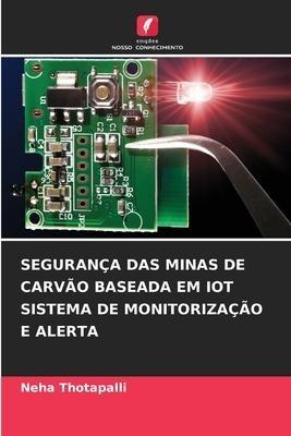 SEGURANÇA DAS MINAS DE CARVÃO BASEADA EM IOT SISTEMA DE MONITORIZAÇÃO E ALERTA