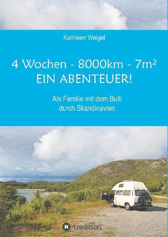 4 Wochen - 8.000km - 7m² - Ein Abenteuer!