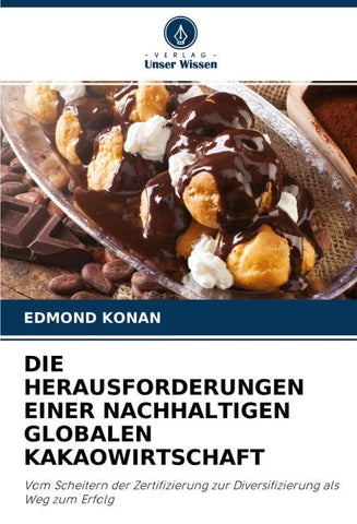 DIE HERAUSFORDERUNGEN EINER NACHHALTIGEN GLOBALEN KAKAOWIRTSCHAFT