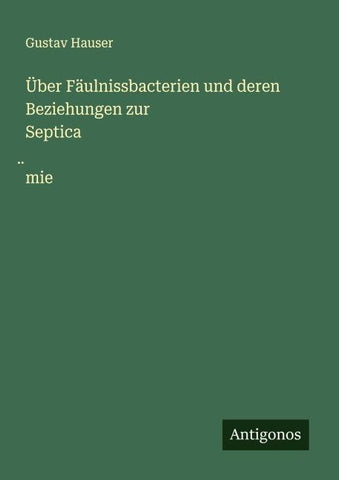 Über Fäulnissbacterien und deren Beziehungen zur Septica¿mie