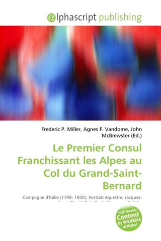Le Premier Consul Franchissant les Alpes au Col du Grand-Saint-Bernard