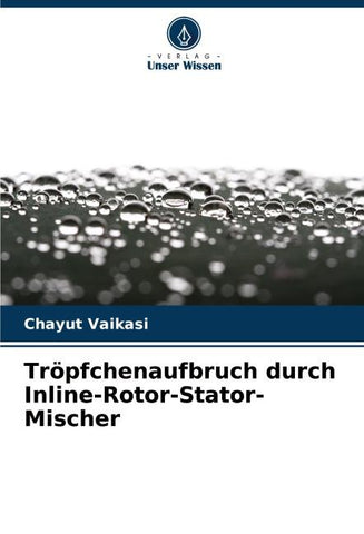 Tröpfchenaufbruch durch Inline-Rotor-Stator-Mischer
