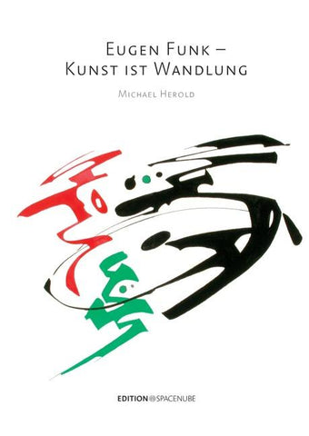 Eugen Funk – Kunst ist Wandlung