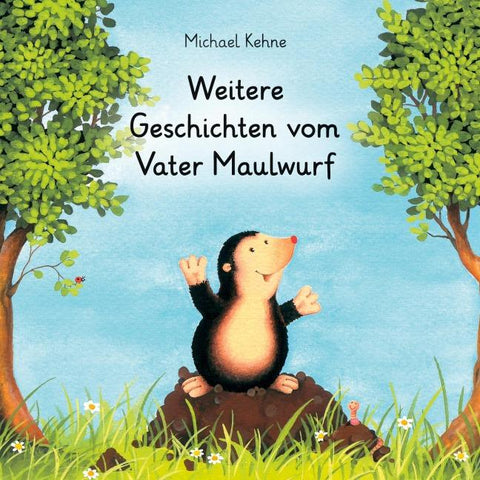 Weitere Geschichten vom Vater Maulwurf