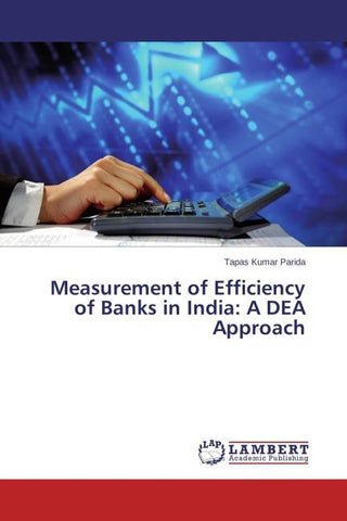 Measurement of Efficiency of Banks in India: A DEA Approach
