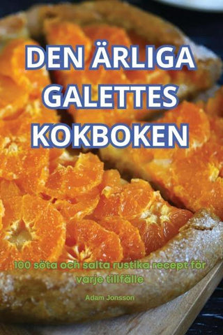 DEN ÄRLIGA GALETTES KOKBOKEN