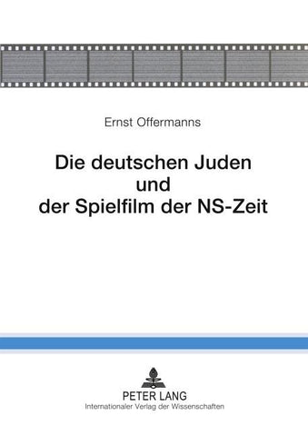 Die deutschen Juden und der Spielfilm der NS-Zeit