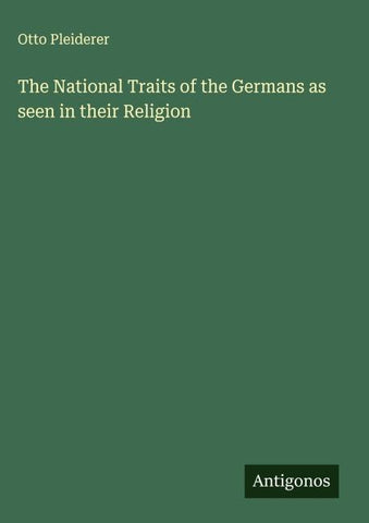 The National Traits of the Germans as seen in their Religion