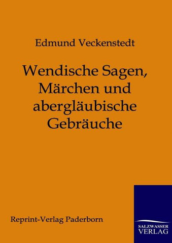 Wendische Sagen, Märchen und abergläubische Gebräuche