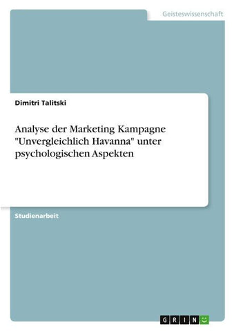 Analyse der Marketing Kampagne "Unvergleichlich Havanna" unter psychologischen Aspekten