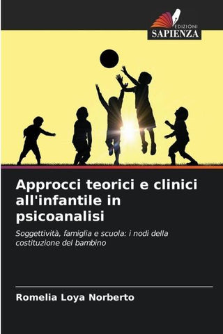 Approcci teorici e clinici all'infantile in psicoanalisi