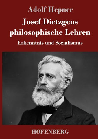 Josef Dietzgens philosophische Lehren