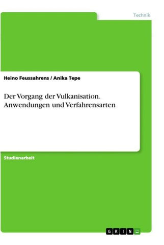 Der Vorgang der Vulkanisation. Anwendungen und Verfahrensarten