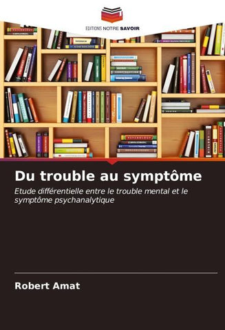 Du trouble au symptôme