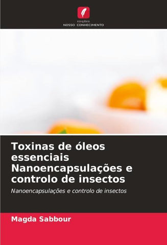 Toxinas de óleos essenciais Nanoencapsulações e controlo de insectos