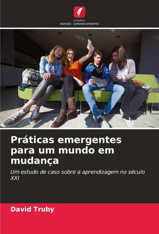 Práticas emergentes para um mundo em mudança