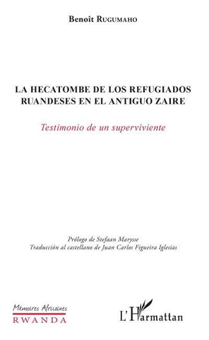 La hecatombe de los refugiados ruandeses en el antiguo Zaire