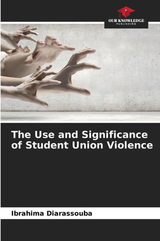 The Use and Significance of Student Union Violence