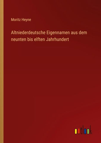 Altniederdeutsche Eigennamen aus dem neunten bis elften Jahrhundert
