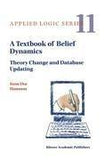 A Textbook of Belief Dynamics