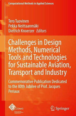 Challenges in Design Methods, Numerical Tools and Technologies for Sustainable Aviation, Transport and Industry