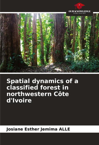 Spatial dynamics of a classified forest in northwestern Côte d'Ivoire
