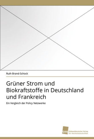 Grüner Strom und Biokraftstoffe in Deutschland und Frankreich