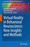 Virtual Reality in Behavioral Neuroscience: New Insights and Methods