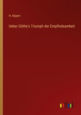 Ueber Göthe's Triumph der Empfindsamkeit