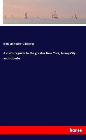 A visitor's guide to the greater New York, Jersey City and suburbs