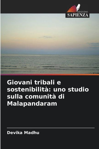 Giovani tribali e sostenibilità: uno studio sulla comunità di Malapandaram