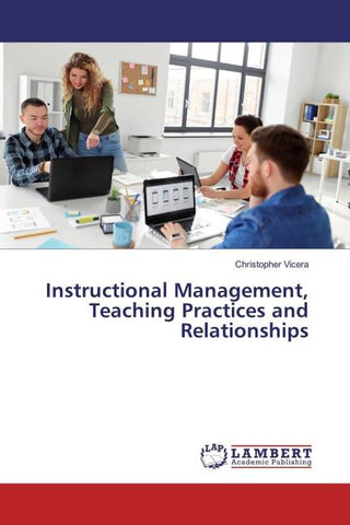 Instructional Management, Teaching Practices and Relationships